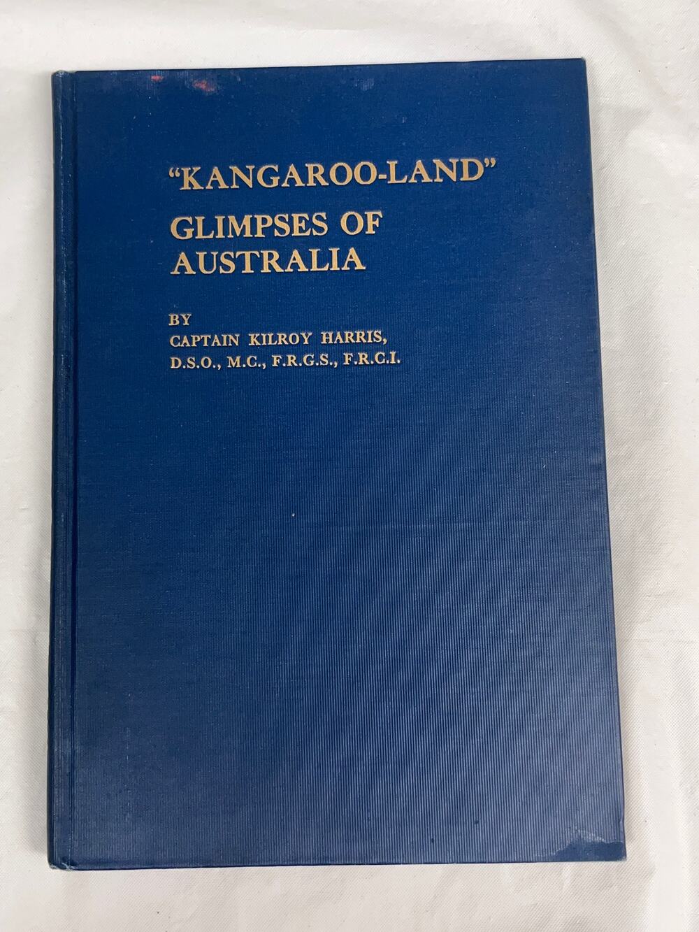 1926 Kangaroo-Land Glimpses of Australia Kilroy Harris Signed HC 1st Edition
